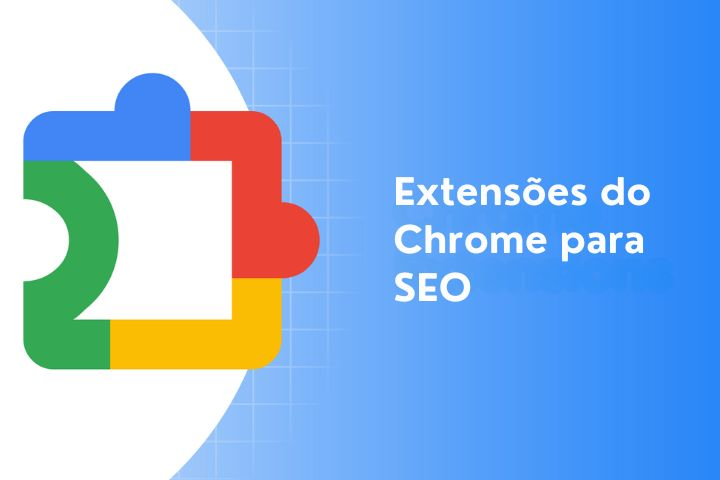 Quais são as Melhores Extensões do Chrome para SEO?